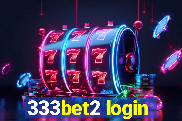 333bet2 login